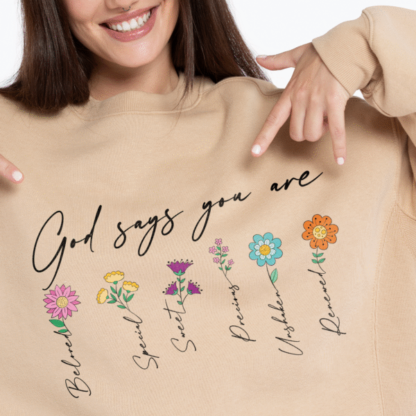 God Says You Are Custom Name Sweatshirt – Personalized Christian Shirt for Women, Floral Bible Verse Pullover, Faith Gift, Religious Graphic Tee - Image 6
