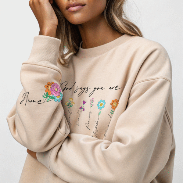 God Says You Are Custom Name Sweatshirt – Personalized Christian Shirt for Women, Floral Bible Verse Pullover, Faith Gift, Religious Graphic Tee - Image 3